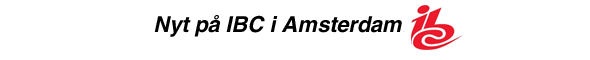 Nyt p&aring; IBC i Amsterdam