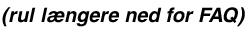 rul l&aelig;ngere ned for FAQ)