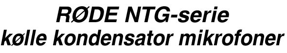 RØDE NTG-serie kølle kondensator mikrofoner