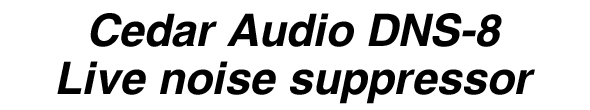 Cedar Audio DNS-8 Live noise suppressor