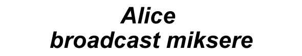 Alice broadcast miksere
