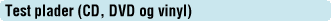 Test plader (CD, DVD og vinly)
