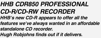 HHB CDR850 PROFESSIONAL CD-R/CD-RW RECORDER