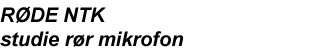 R�DE NTK studie r�r mikrofon