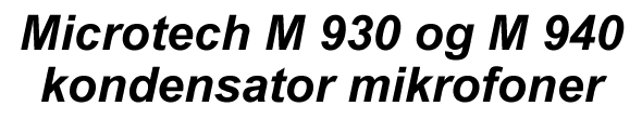 Microtech M 930 og M 940 kondensator mikrofoner