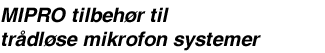 MIPRO tilbeh�r til tr�dl�se mikrofon systemer