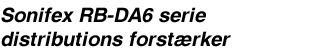 Sonifex RB-DA6 serie distributions forst&aelig;rker 