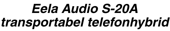 Eela Audio EA815
automatisk telefonhybrid