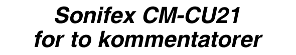 Sonifex CM-CU21 kommentator boks for to reporterer