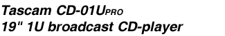 Tascam CD-01UPRO 19" 1U broadcast CD-player 