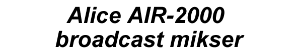 Alice AIR-2000 broadcast mikser