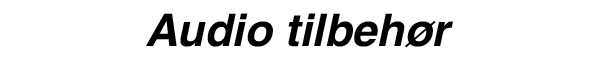 Audio tilbeh&oslash;r